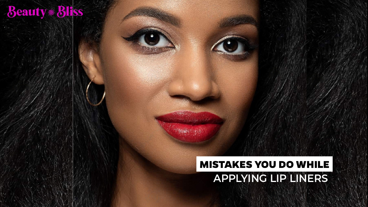 Mistakes you do while applying Lip Liners Beauty Bliss
